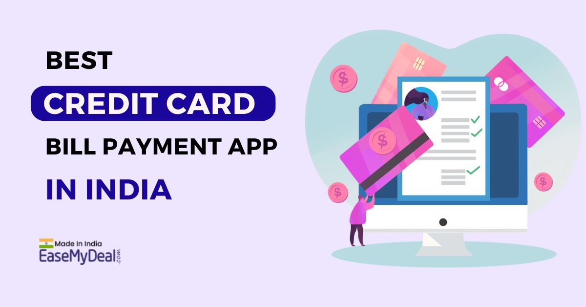 Best Credit Card Bill Payment App in India – Get Free OTT’s Access & Cashback with EaseMyDeal Banner Image